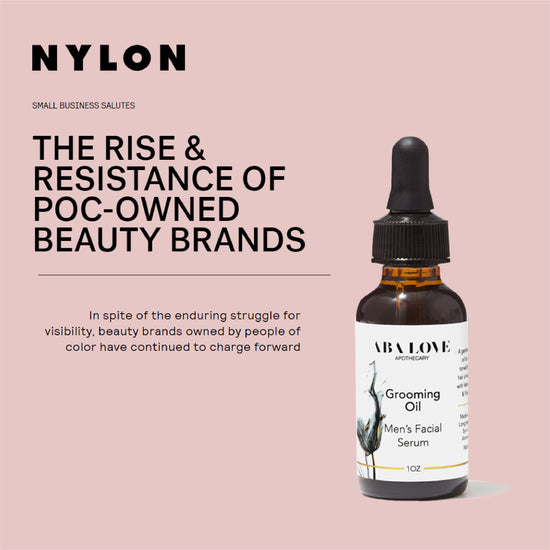 Nylon Magazine, The Rise and Resistance of POC Beauty Brands. Grooming Oil Men's Facial Serum.